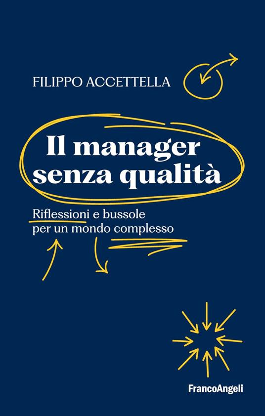 Il manager senza qualità. Riflessioni e bussole per un mondo complesso - Filippo Accettella - ebook
