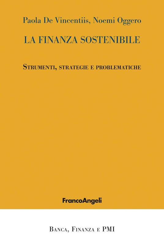 La finanza sostenibile. Strumenti, strategie e problematiche - Paola De Vincentiis,Noemi Oggero - ebook