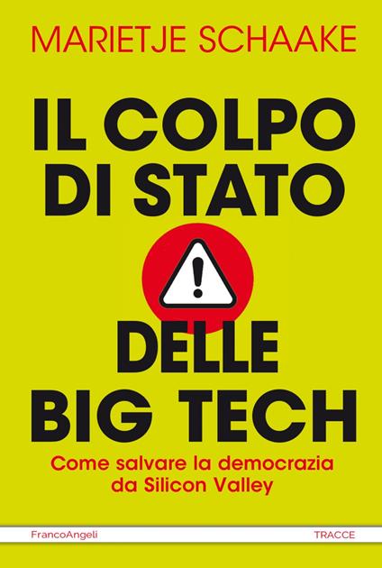 Il colpo di stato delle big tech. Come salvare la democrazia da Silicon Valley - Marietje Schaake,Pierluigi Micalizzi - ebook