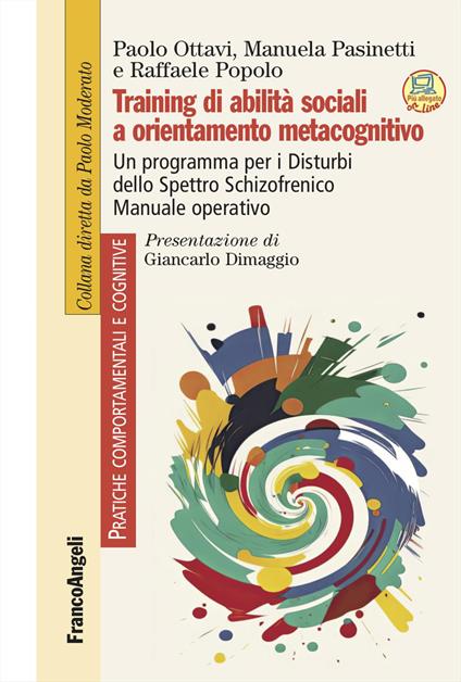 Training di abilità sociali a orientamento metacognitivo. Un programma per i Disturbi dello Spettro Schizofrenico. Manuale operativo - Paolo Ottavi,Manuela Pasinetti,Raffaele Popolo - copertina