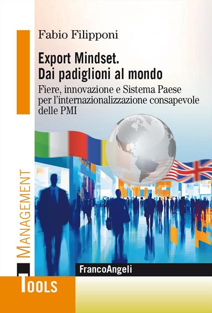Export Mindset. Dai padiglioni al mondo. Fiere, innovazione e Sistema Paese per l'internazionalizzazione consapevole delle PMI - Fabio Filipponi - copertina