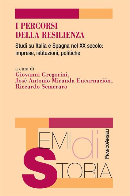 I percorsi della resilienza. Studi su Italia e Spagna nel XX secolo: imprese, istituzioni, politiche - copertina