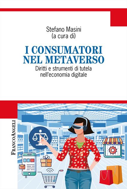 I consumatori nel metaverso. Diritti e strumenti di tutela nell'economia digitale - copertina
