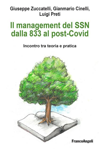 Il management del SSN dalla 833 al post-Covid. Incontro tra teoria e pratica - Gianmario Cinelli,Luigi Maria Preti,Giuseppe Zuccatelli - ebook
