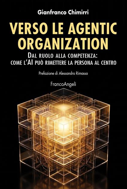Verso le agentic organization. Dal ruolo alla competenza: come l'AI può rimettere la persona al centro - Gianfranco Chimirri - ebook