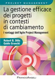 La gestione efficace dei progetti in contesti di cambiamento. I vantaggi dell'agile project management