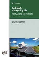 Tachigrafo e tempi di guida. Formazione e istruzioni