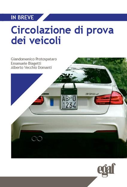 Circolazione di prova dei veicoli - Emanuele Biagetti,Giandomenico Protospataro,Alberto Vecchio Domanti - copertina