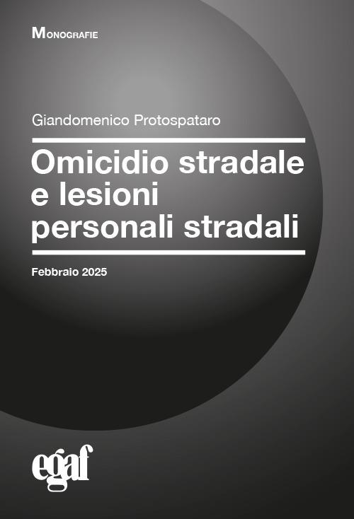 Omicidio stradale e lesioni personali stradali - Giandomenico Protospataro - copertina
