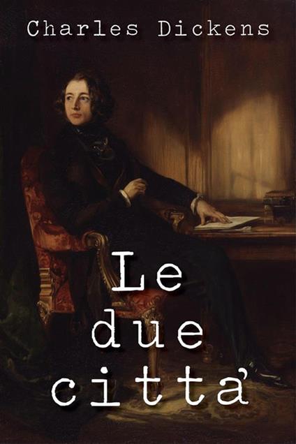 Le due città - Charles Dickens - ebook