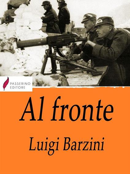 Al fronte (maggio-ottobre 1915) - Luigi Barzini - ebook