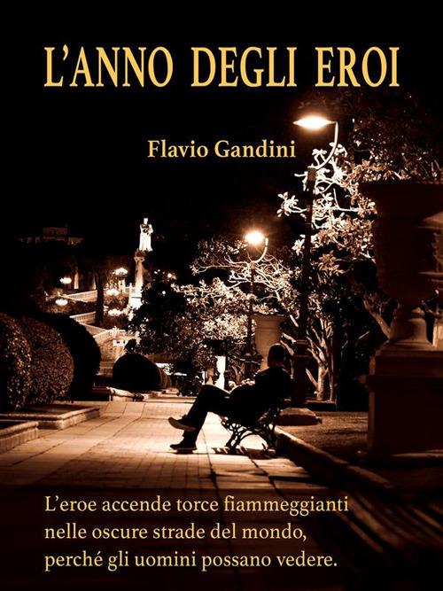 L' anno degli eroi - Flavio Gandini - ebook