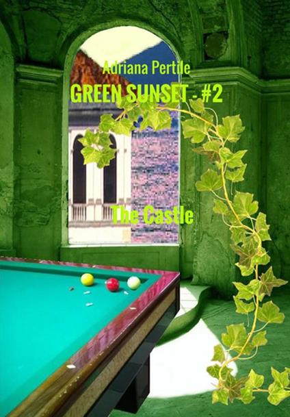 The castle. Green sunset. Vol. 2 - Adriana Pertile - copertina