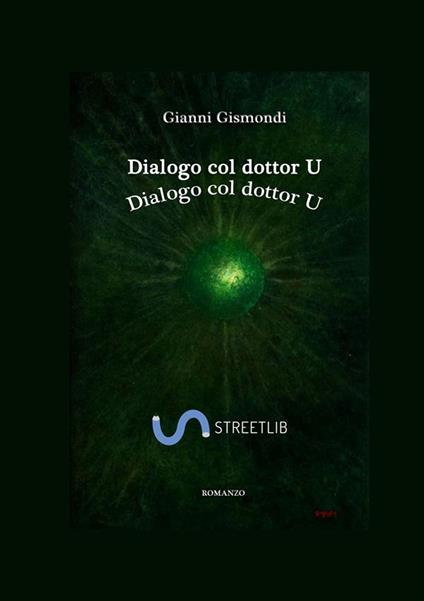 Dialogo col dottor U - Gianni Gismondi - copertina