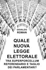 Quale nuova legge elettorale tra Superporcellum Referendario e taglio dei parlamentari?