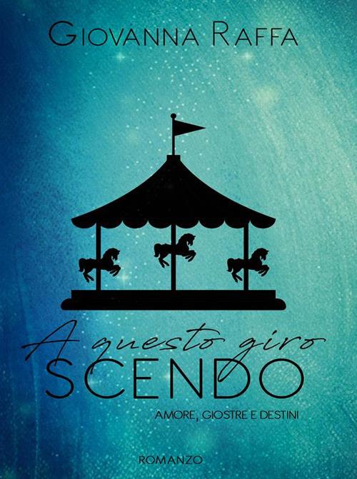 A questo giro, scendo - Giovanna Raffa - ebook