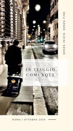 In viaggio, comunque. Roma, ottobre 2019