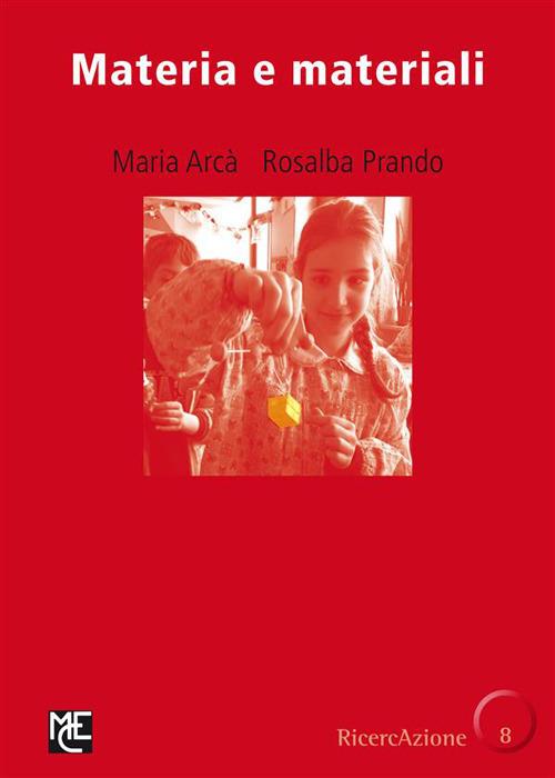 Materia e materiali - Maria Arcà,Rosalba Prando - ebook