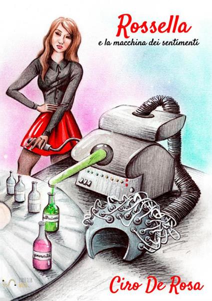 Rossella e la macchina dei sentimenti - Ciro De Rosa - copertina