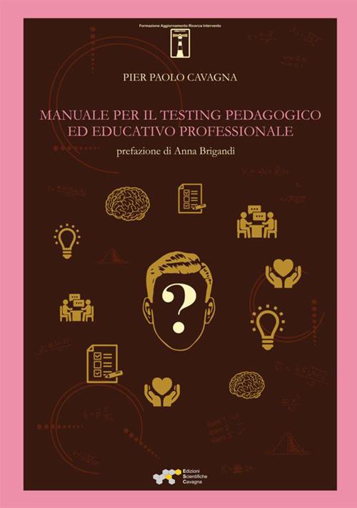 Manuale per il testing pedagogico ed educativo professionale - Pier Paolo Cavagna - copertina