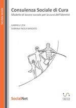 Consulenza sociale di cura. Modello di lavoro sociale per la cura dell' identità