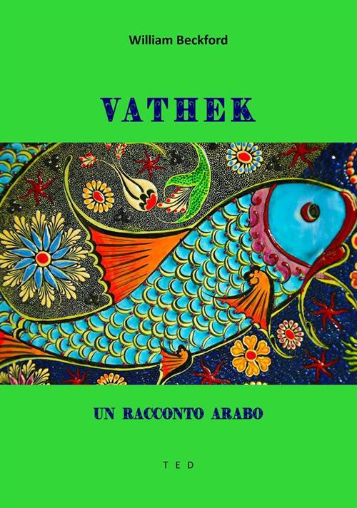 Vathek. Un racconto arabo - William Beckford - ebook