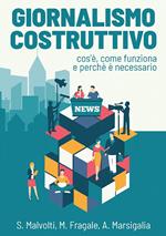 Giornalismo costruttivo. Cos'è, come funziona e perché è necessario