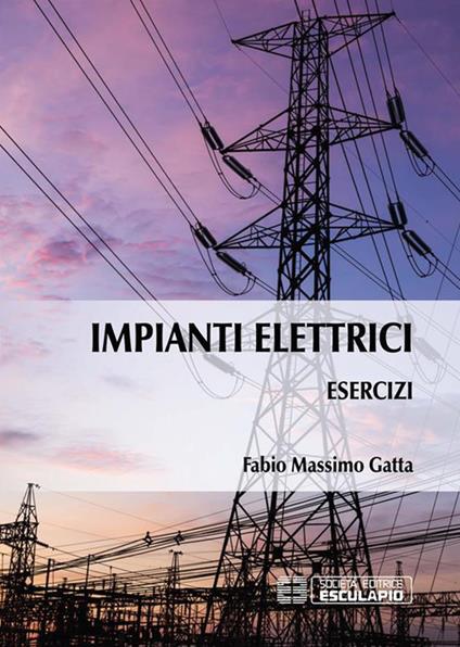 Esercizi di impianti elettrici - Fabio Massimo Gatta - ebook