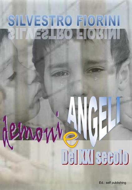 Demoni e angeli del XXI secolo - Silvestro Fiorini - ebook