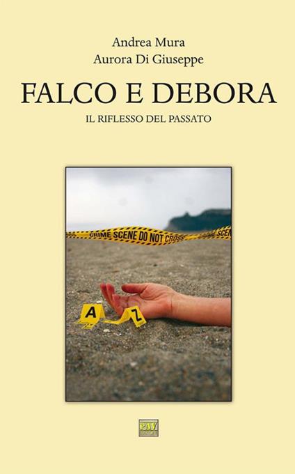 Falco e Debora. Il riflesso del passato - Aurora Di Giuseppe,Andrea Mura - ebook