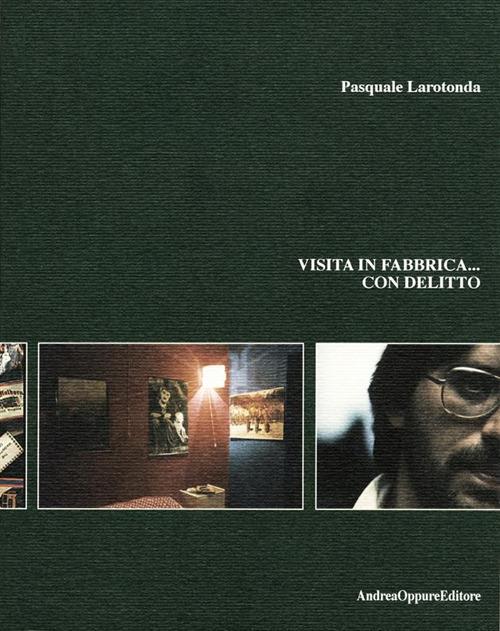 Visita in fabbrica... con delitto - Pasquale Larotonda - ebook