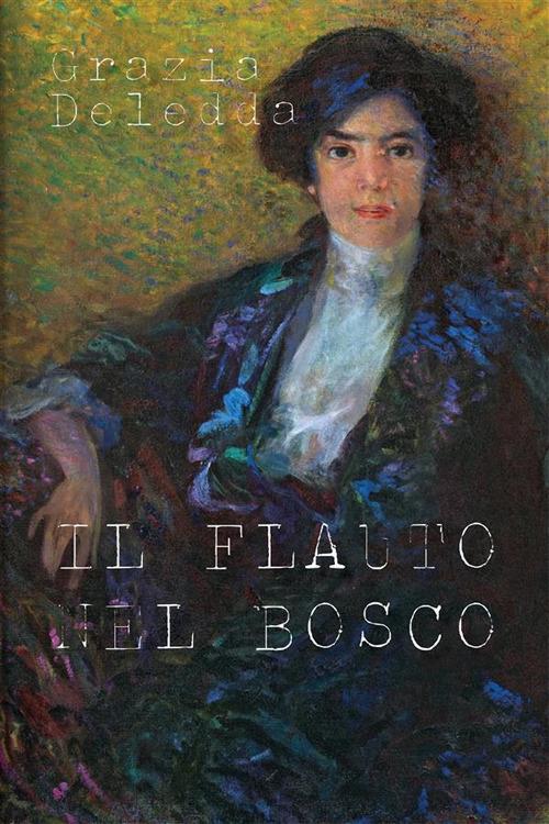 Il flauto nel bosco - Grazia Deledda - ebook