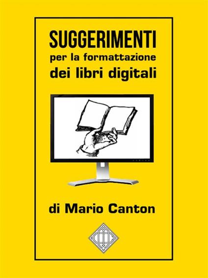 Suggerimenti per la formattazione dei libri digitali - Mario Canton - ebook