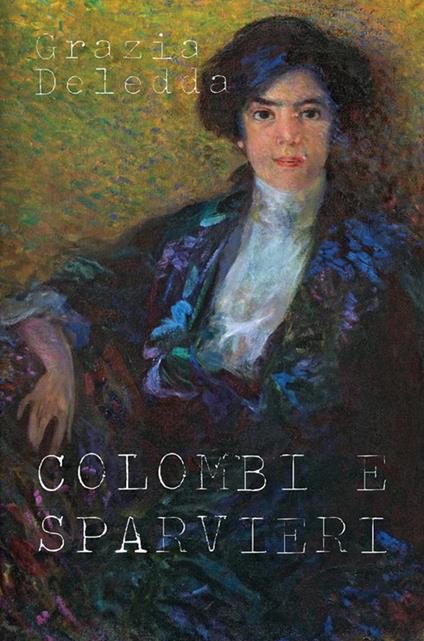 Colombi e sparvieri - Grazia Deledda - ebook