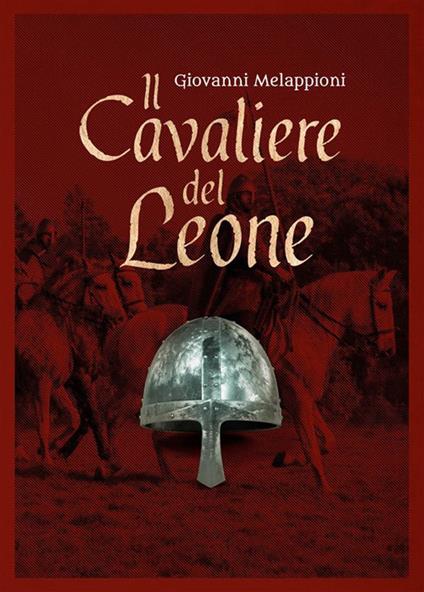 Il cavaliere del leone - Giovanni Melappioni - ebook