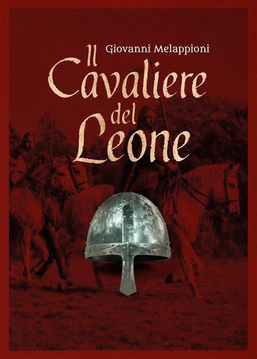 Il cavaliere del leone - Giovanni Melappioni - ebook