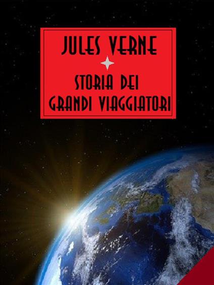 Storia dei grandi viaggiatori - Jules Verne - ebook