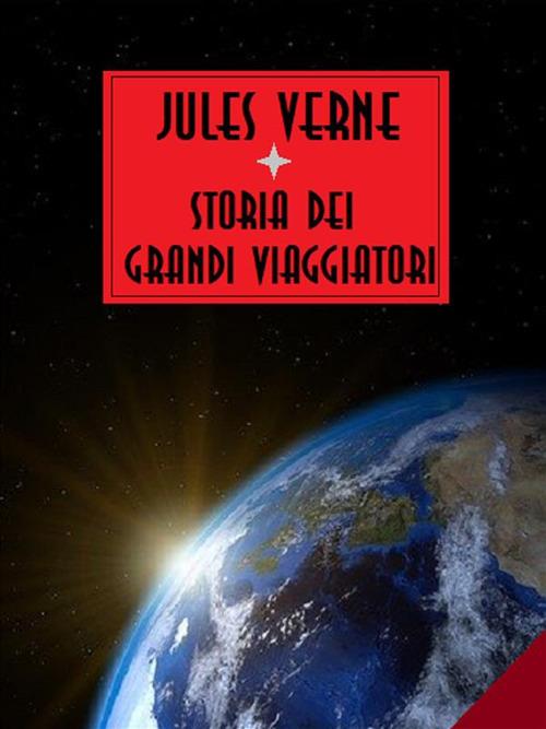 Storia dei grandi viaggiatori - Jules Verne - ebook