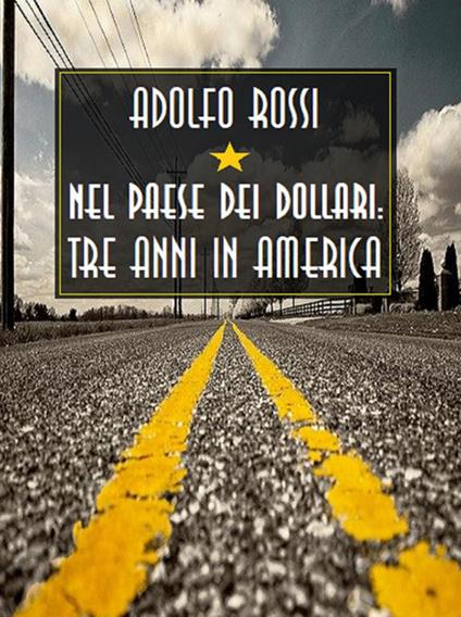 Nel Paese dei dollari - Adolfo Rossi - ebook
