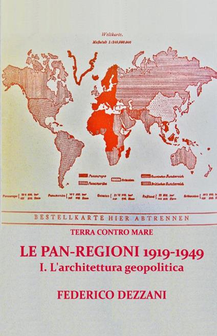 Terra contro mare. Le pan-regioni 1919-1949. Vol. 1: architettura geopolitica, L'. - Federico Dezzani - copertina