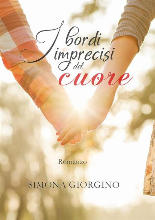 I bordi imprecisi del cuore - Simona Giorgino - copertina