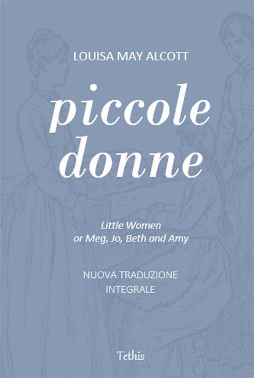 Piccole donne. Ediz. integrale - Louisa May Alcott,Frank Thayer Merrill,Luisa Vardiero - ebook
