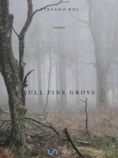 Bull Pine Grove - Stefano Roi - ebook