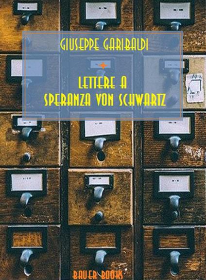Lettere a Speranza von Schwartz - Giuseppe Garibaldi - ebook