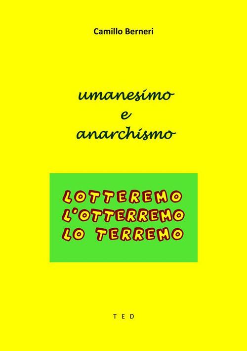 Umanesimo e anarchismo - Camillo Berneri - ebook