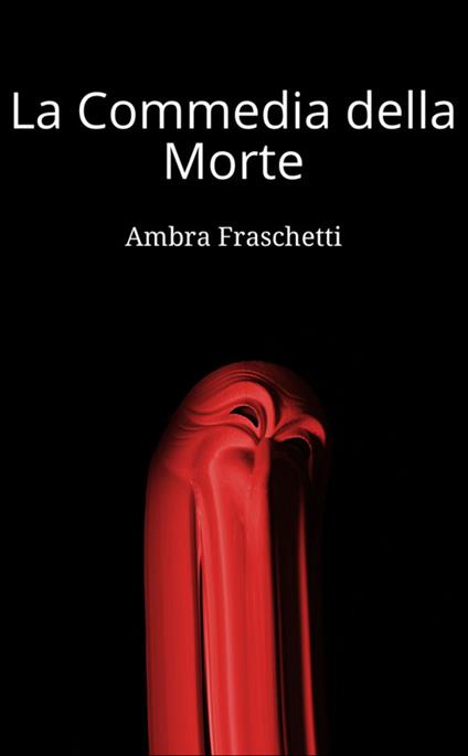 La commedia della morte - Ambra Fraschetti - copertina