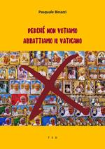 Perché non votiamo-Abbattiamo il Vaticano