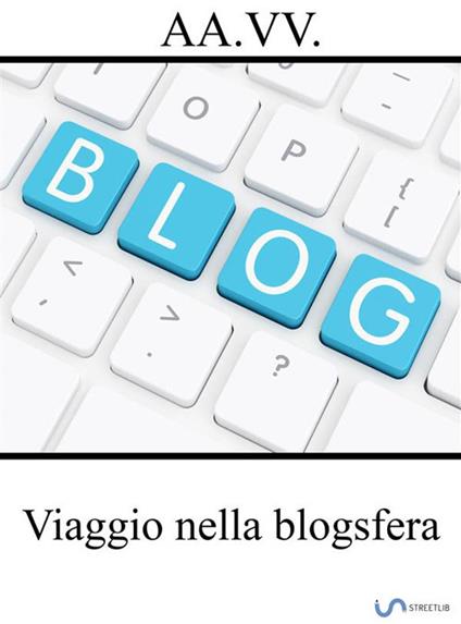 Viaggio nella blogsfera - V.V.A.A. - ebook