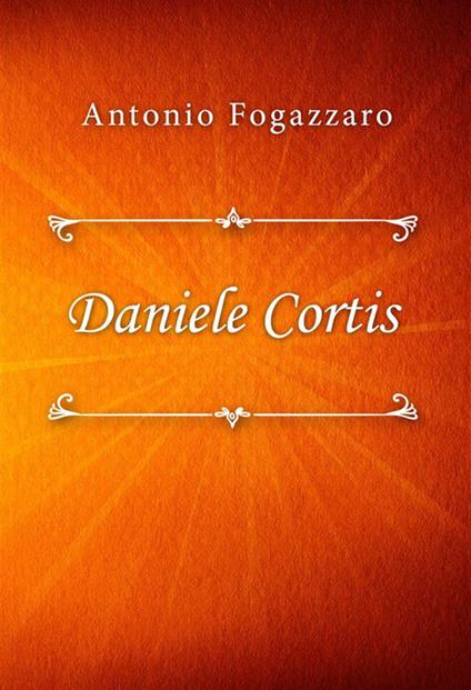 Daniele Cortis - Antonio Fogazzaro - ebook
