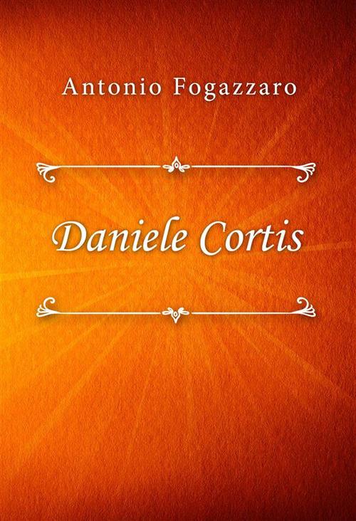 Daniele Cortis - Antonio Fogazzaro - ebook